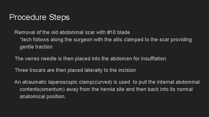 Procedure Steps Removal of the old abdominal scar with #10 blade *tech follows along