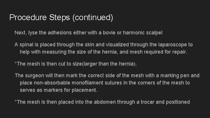 Procedure Steps (continued) Next, lyse the adhesions either with a bovie or harmonic scalpel