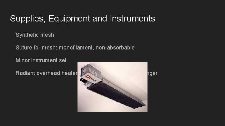 Supplies, Equipment and Instruments Synthetic mesh Suture for mesh; monofilament, non-absorbable Minor instrument set