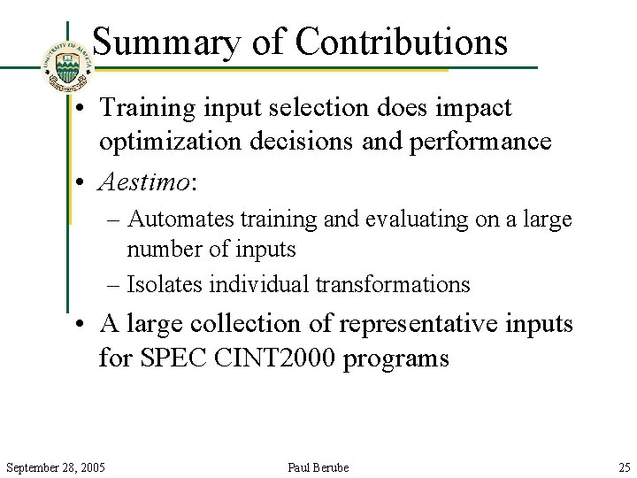 Summary of Contributions • Training input selection does impact optimization decisions and performance •