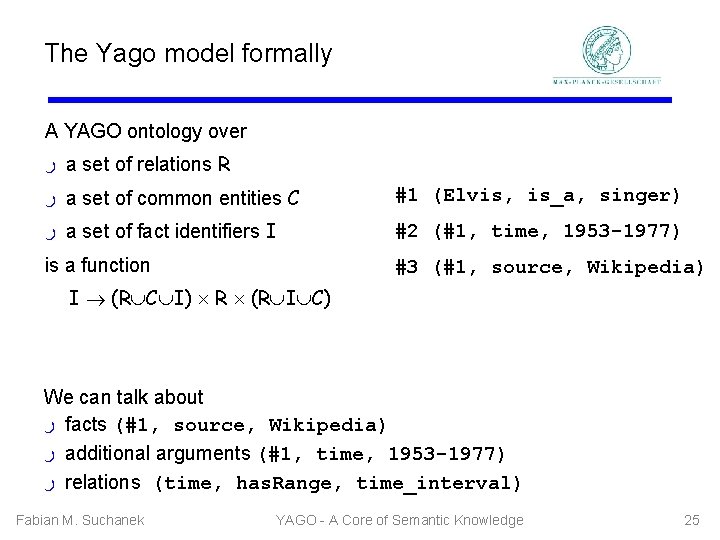 The Yago model formally A YAGO ontology over ﺭ a set of relations R