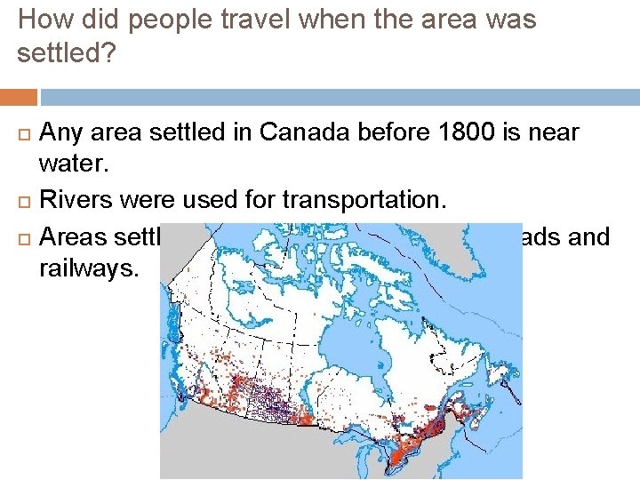 How did people travel when the area was settled? Any area settled in Canada