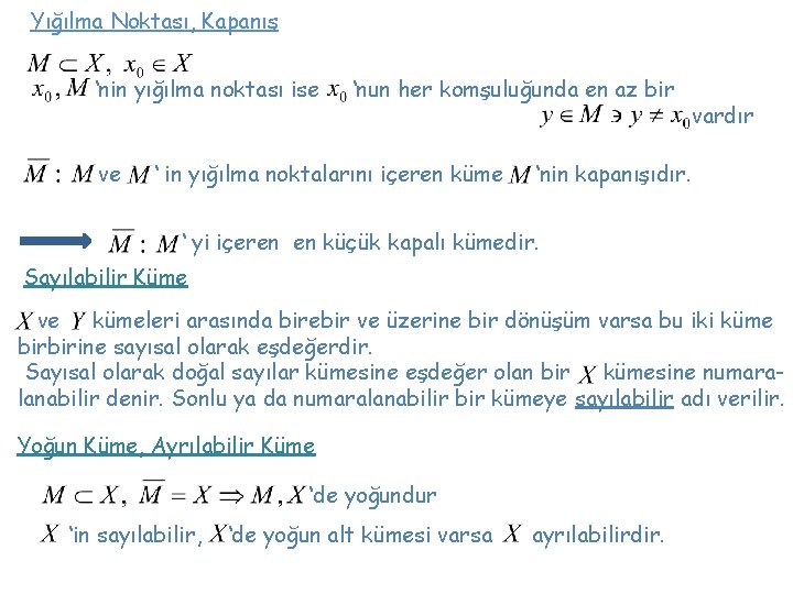 Yığılma Noktası, Kapanış ‘nin yığılma noktası ise ve ‘nun her komşuluğunda en az bir