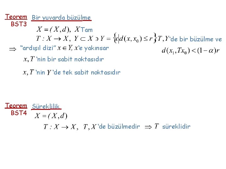 Teorem Bir yuvarda büzülme BST 3 Tam ‘de bir büzülme ve “ardışıl dizi” ‘e