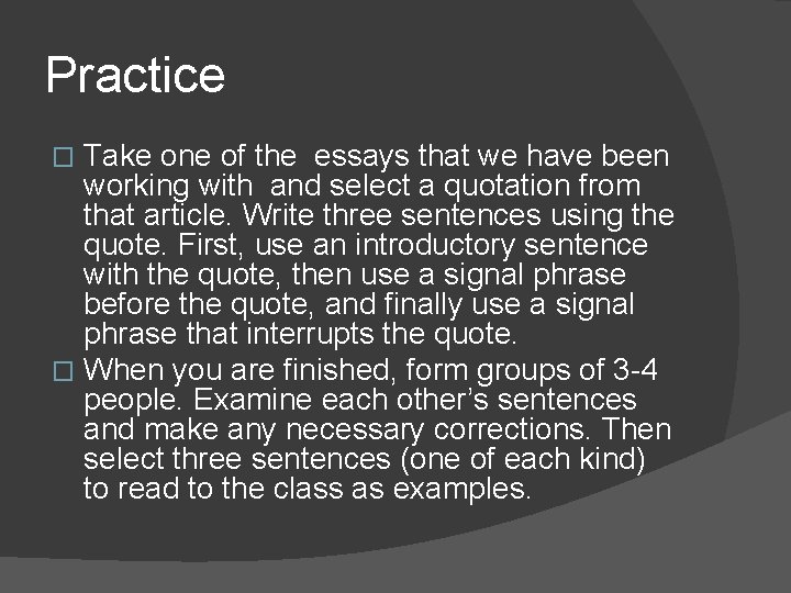 Practice Take one of the essays that we have been working with and select