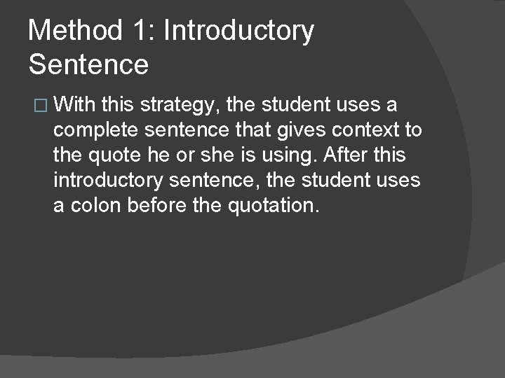 Method 1: Introductory Sentence � With this strategy, the student uses a complete sentence