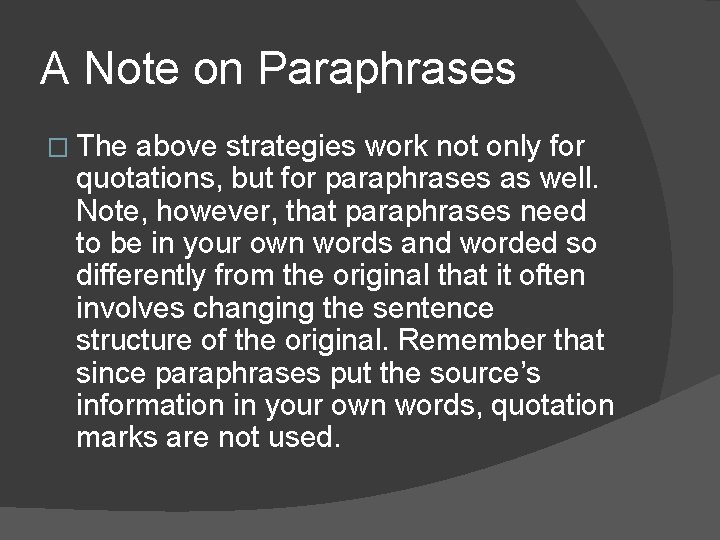 A Note on Paraphrases � The above strategies work not only for quotations, but