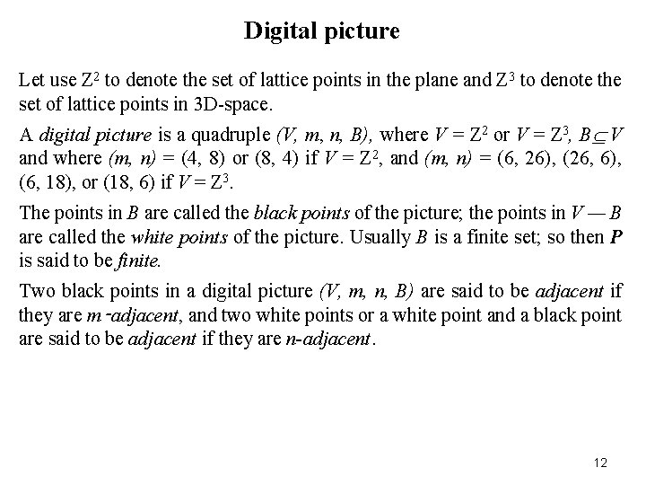 Digital picture Let use Z 2 to denote the set of lattice points in