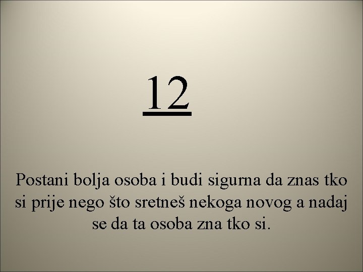 12 Postani bolja osoba i budi sigurna da znas tko si prije nego što