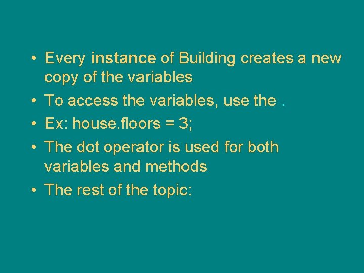  • Every instance of Building creates a new copy of the variables •