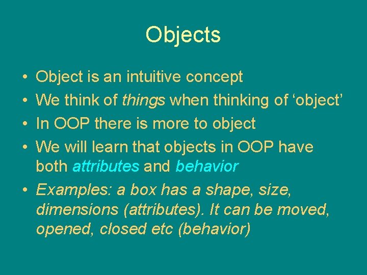 Objects • • Object is an intuitive concept We think of things when thinking