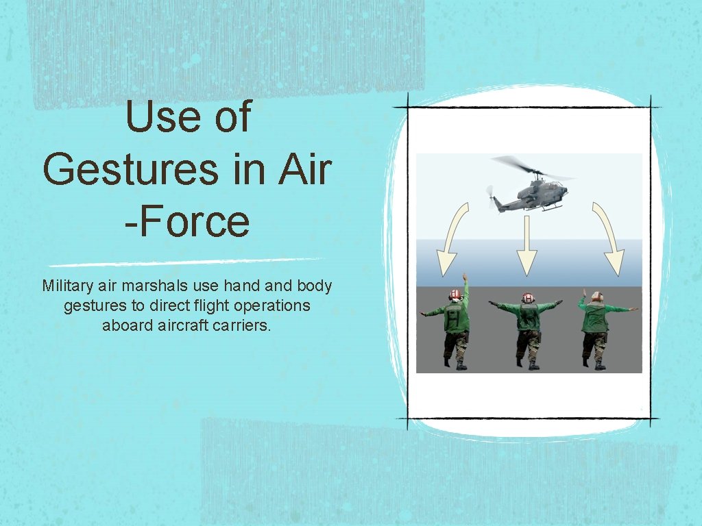 Use of Gestures in Air -Force Military air marshals use hand body gestures to Use of Gestures in Air -Force Military air marshals use hand body gestures to