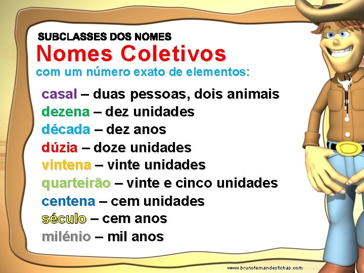 Nomes Coletivos com um número exato de elementos: casal – duas pessoas, dois animais