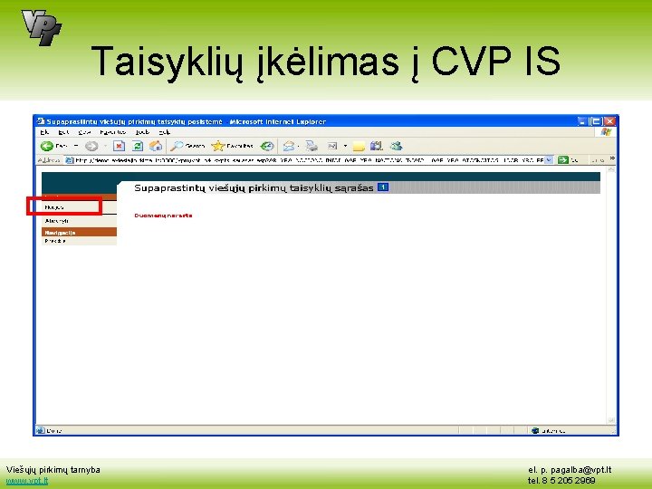 Taisyklių įkėlimas į CVP IS Viešųjų pirkimų tarnyba www. vpt. lt el. p. pagalba@vpt.