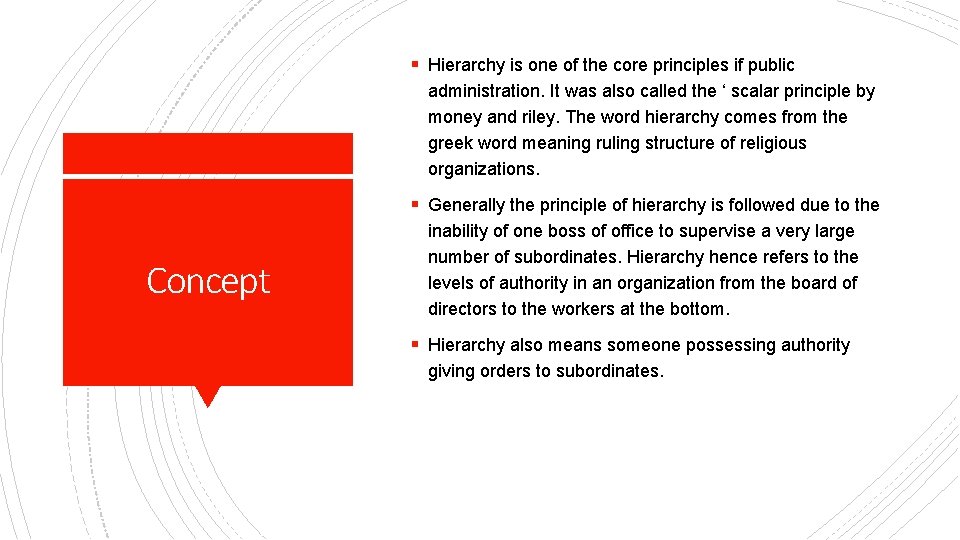 § Hierarchy is one of the core principles if public administration. It was also