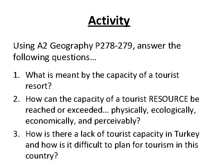 Activity Using A 2 Geography P 278 -279, answer the following questions… 1. What