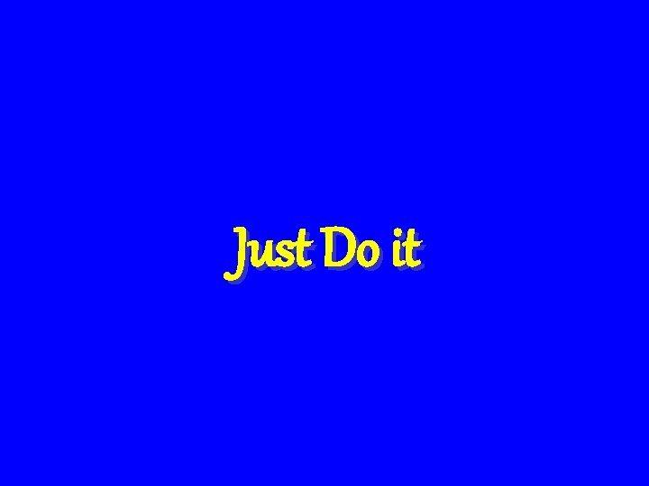 Just Do it 