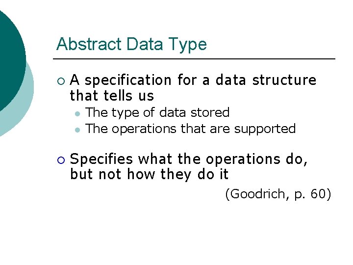 Abstract Data Type ¡ A specification for a data structure that tells us l