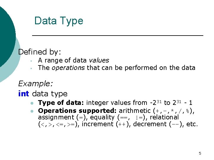 Software Engineering Data Type Defined by: A range of data values The operations that