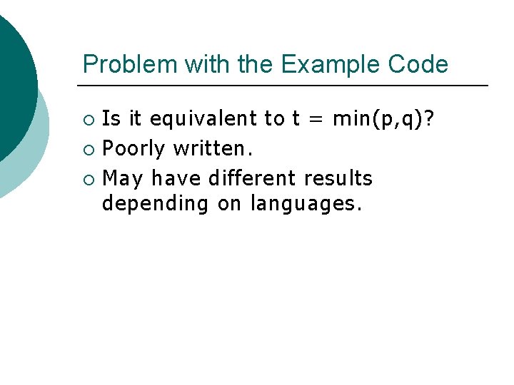 Problem with the Example Code Is it equivalent to t = min(p, q)? ¡