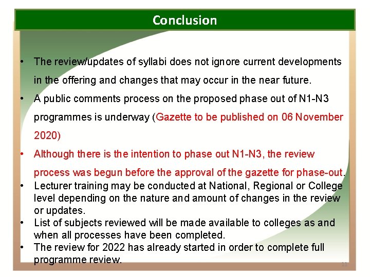 Conclusion • The review/updates of syllabi does not ignore current developments in the offering