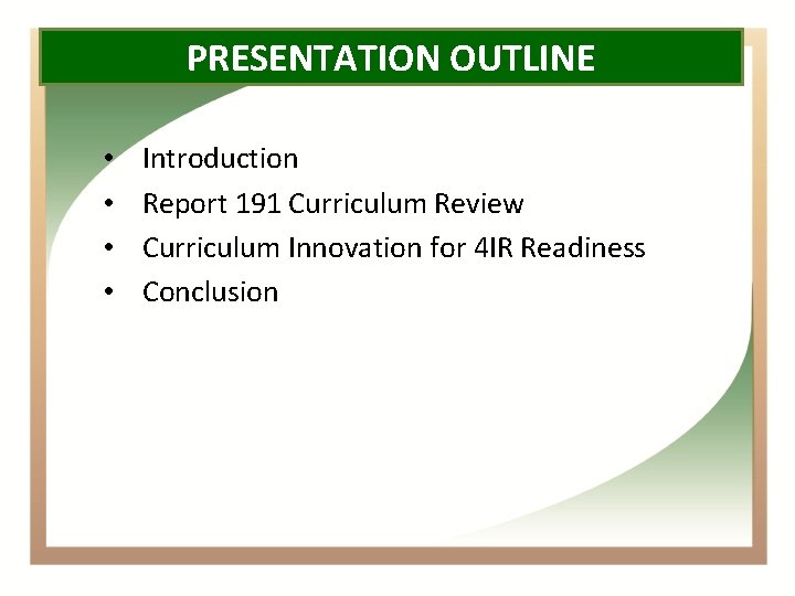 PRESENTATION OUTLINE • • Introduction Report 191 Curriculum Review Curriculum Innovation for 4 IR