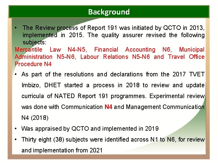 Background • The Review process of Report 191 was initiated by QCTO in 2013,