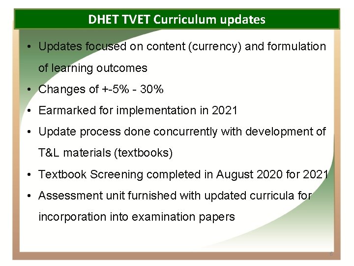 DHET TVET Curriculum updates • Updates focused on content (currency) and formulation of learning