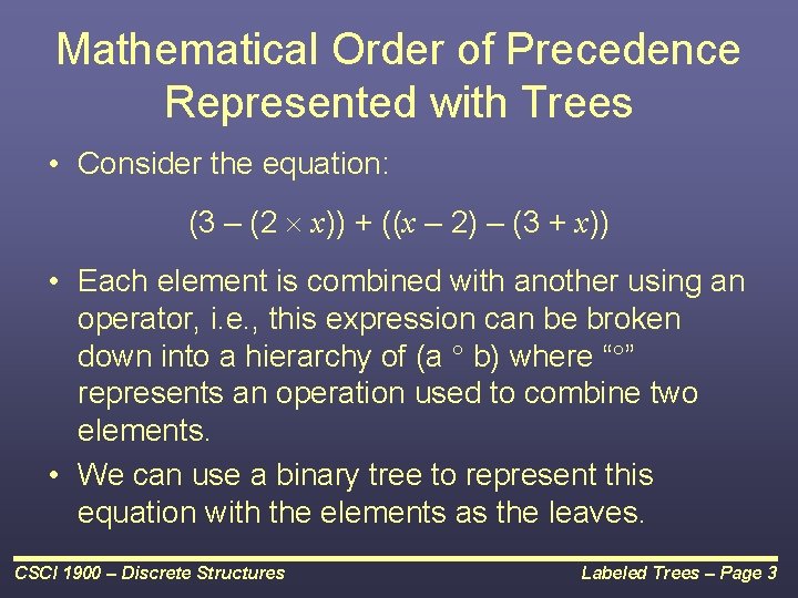 Mathematical Order of Precedence Represented with Trees • Consider the equation: (3 – (2