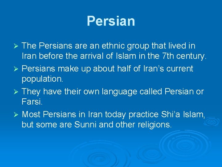 Persian The Persians are an ethnic group that lived in Iran before the arrival