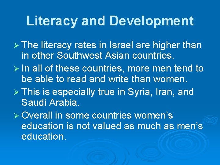Literacy and Development Ø The literacy rates in Israel are higher than in other