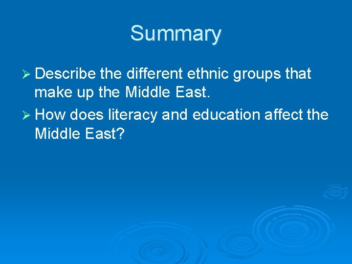 Summary Ø Describe the different ethnic groups that make up the Middle East. Ø