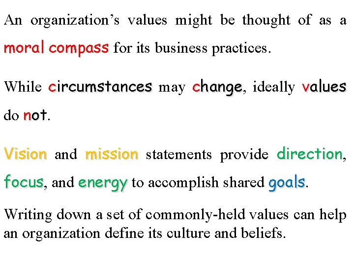 An organization’s values might be thought of as a moral compass for its business