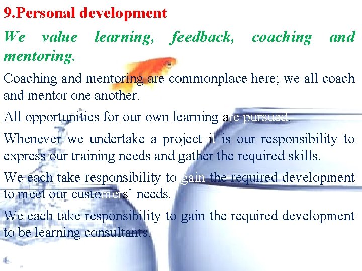 9. Personal development We value mentoring. learning, feedback, coaching and Coaching and mentoring are