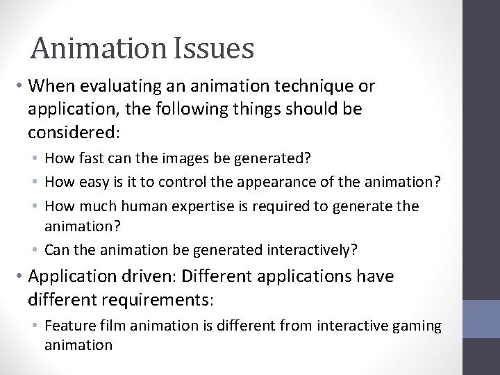 Animation Issues • When evaluating an animation technique or application, the following things should