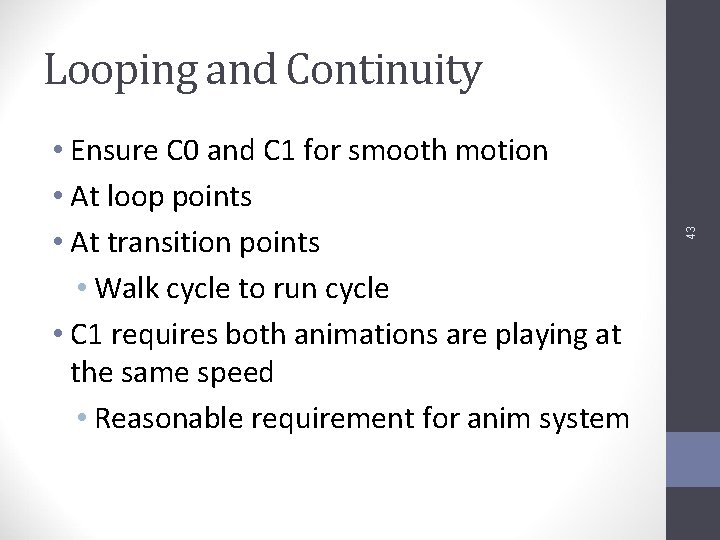  • Ensure C 0 and C 1 for smooth motion • At loop