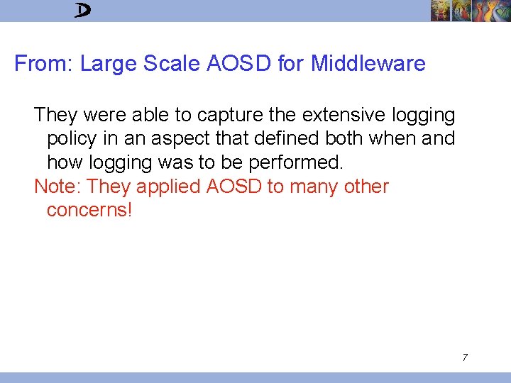 From: Large Scale AOSD for Middleware They were able to capture the extensive logging