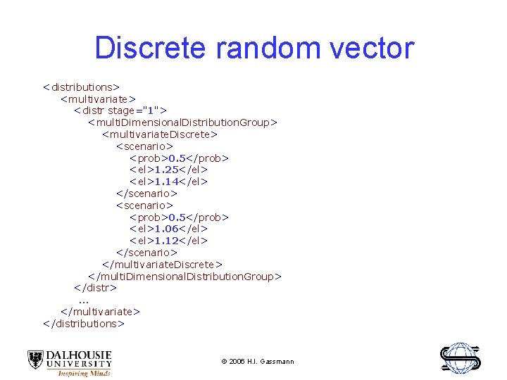Discrete random vector <distributions> <multivariate> <distr stage="1"> <multi. Dimensional. Distribution. Group> <multivariate. Discrete> <scenario>
