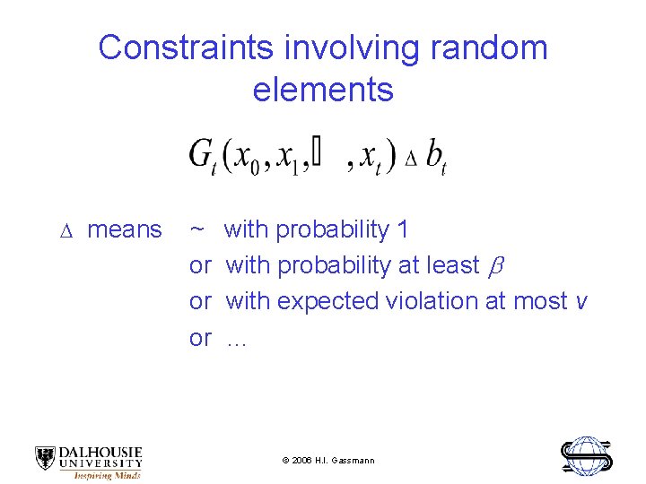 Constraints involving random elements D means ~ or or or with probability 1 with