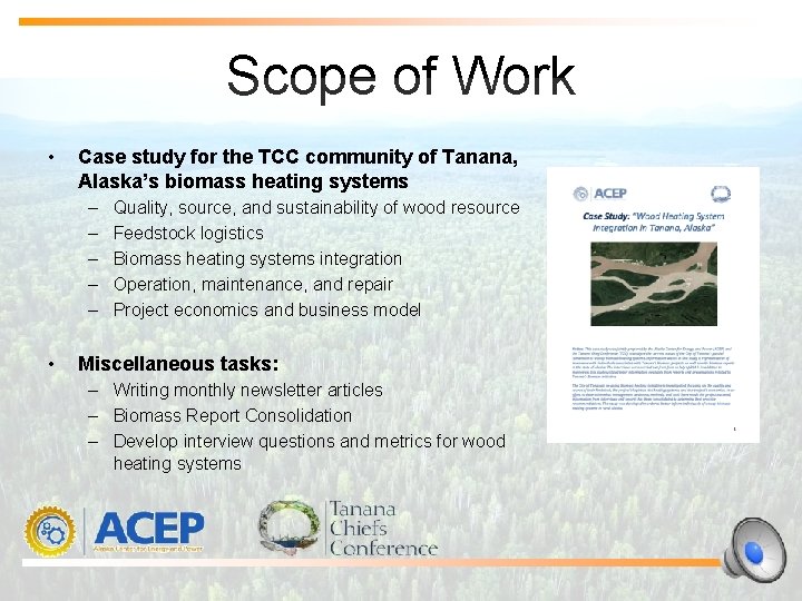 Scope of Work • Case study for the TCC community of Tanana, Alaska’s biomass