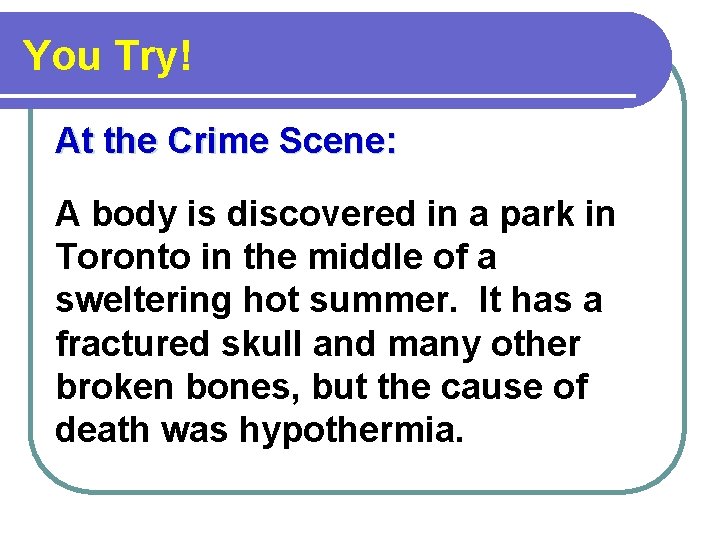 You Try! At the Crime Scene: A body is discovered in a park in