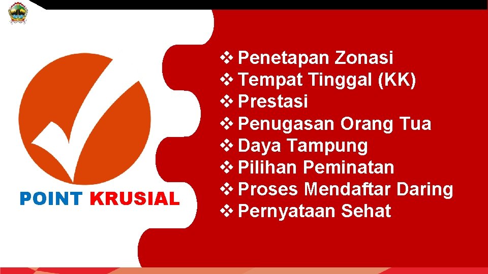 POINT KRUSIAL v Penetapan Zonasi v Tempat Tinggal (KK) v Prestasi v Penugasan Orang