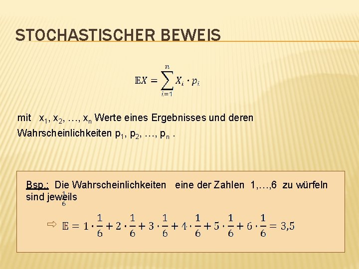 STOCHASTISCHER BEWEIS mit x 1, x 2, …, xn Werte eines Ergebnisses und deren