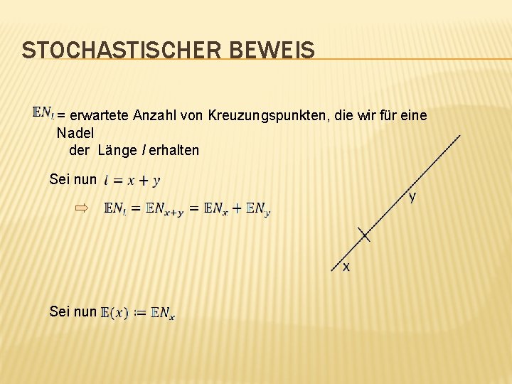 STOCHASTISCHER BEWEIS = erwartete Anzahl von Kreuzungspunkten, die wir für eine Nadel der Länge