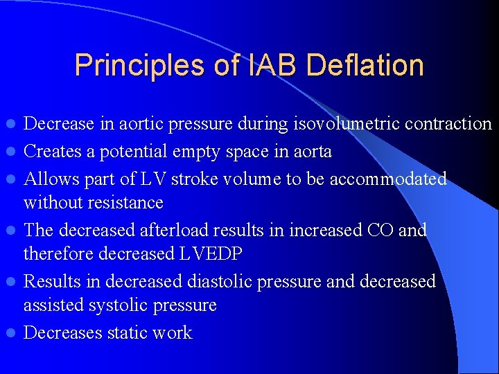 Principles of IAB Deflation l l l Decrease in aortic pressure during isovolumetric contraction