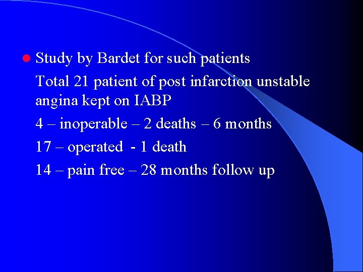 l Study by Bardet for such patients Total 21 patient of post infarction unstable