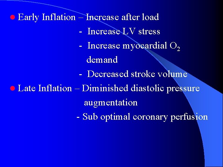 l Early Inflation – Increase after load - Increase LV stress - Increase myocardial