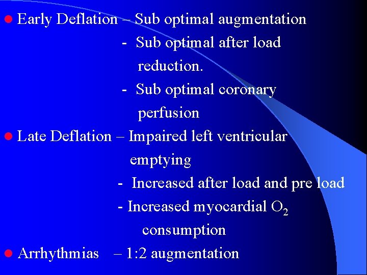 l Early Deflation – Sub optimal augmentation - Sub optimal after load reduction. -