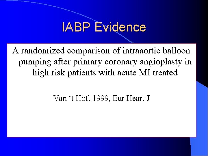 IABP Evidence A randomized comparison of intraaortic balloon pumping after primary coronary angioplasty in