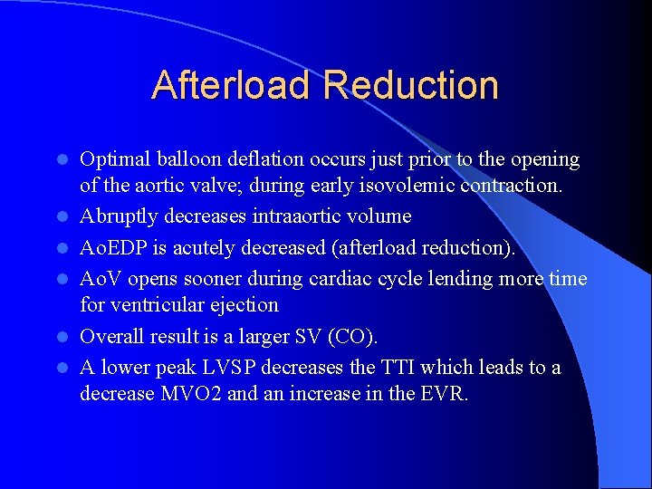 Afterload Reduction l l l Optimal balloon deflation occurs just prior to the opening